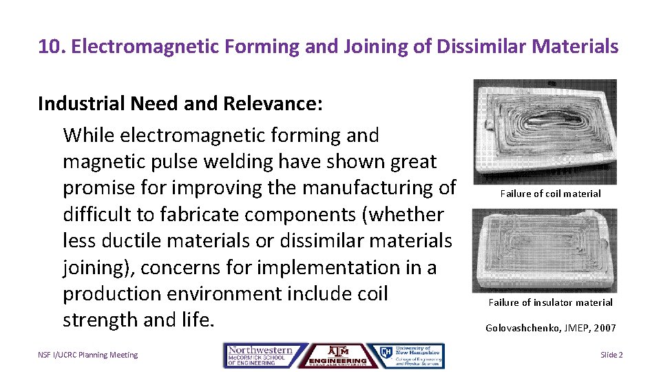 10. Electromagnetic Forming and Joining of Dissimilar Materials Industrial Need and Relevance: While electromagnetic