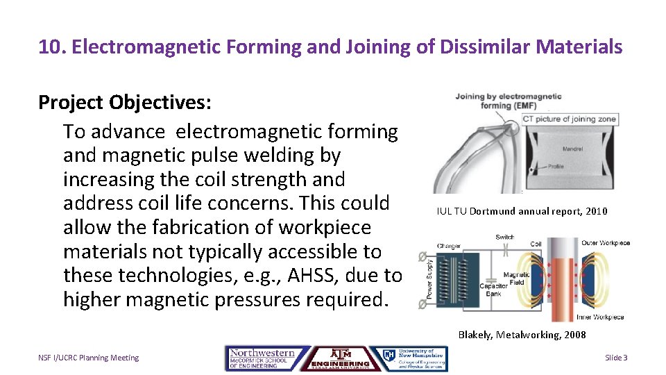 10. Electromagnetic Forming and Joining of Dissimilar Materials Project Objectives: To advance electromagnetic forming