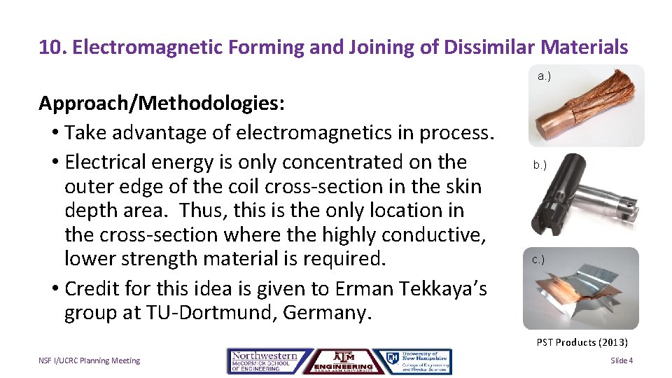 10. Electromagnetic Forming and Joining of Dissimilar Materials a. ) Approach/Methodologies: • Take advantage