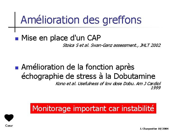 Amélioration des greffons n Mise en place d'un CAP Stoica S et al. Swan-Ganz