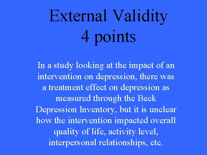 External Validity 4 points In a study looking at the impact of an intervention