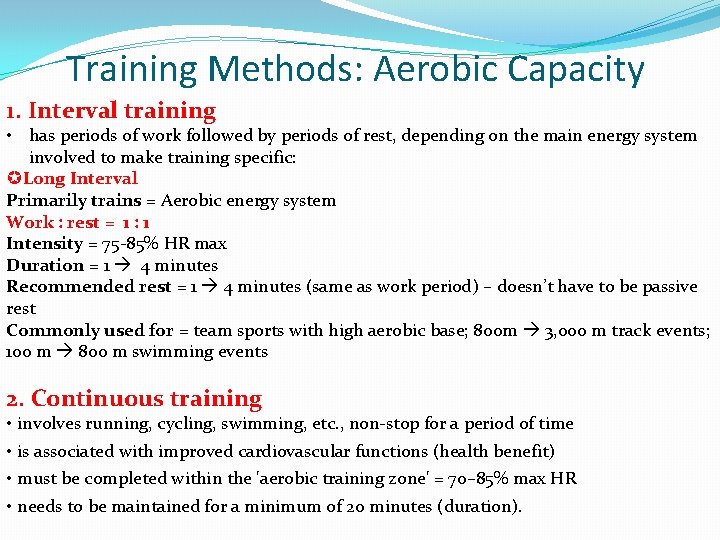 Training Methods: Aerobic Capacity 1. Interval training • has periods of work followed by