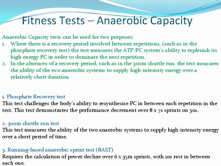 Fitness Tests – Anaerobic Capacity tests can be used for two purposes: 1. Where