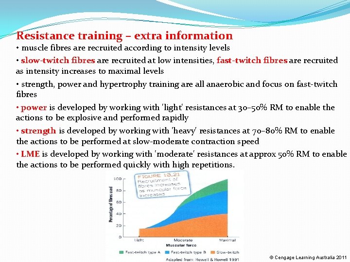 Resistance training – extra information • muscle fibres are recruited according to intensity levels