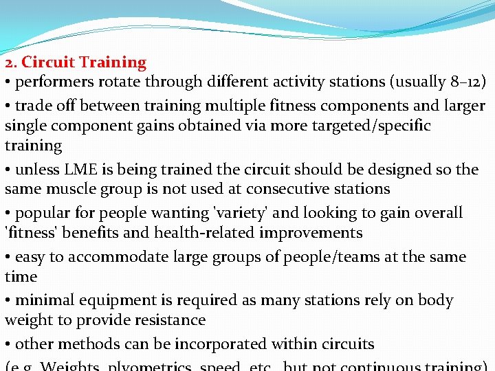 2. Circuit Training • performers rotate through different activity stations (usually 8– 12) •