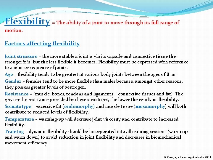 Flexibility = The ability of a joint to move through its full range of