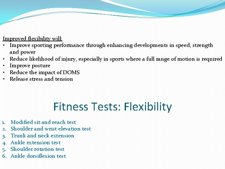 Improved flexibility will: • Improve sporting performance through enhancing developments in speed, strength and