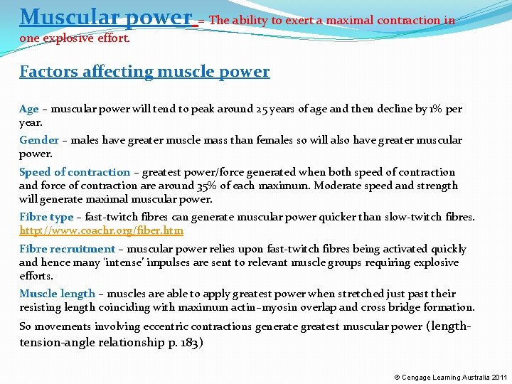Muscular power = The ability to exert a maximal contraction in one explosive effort.
