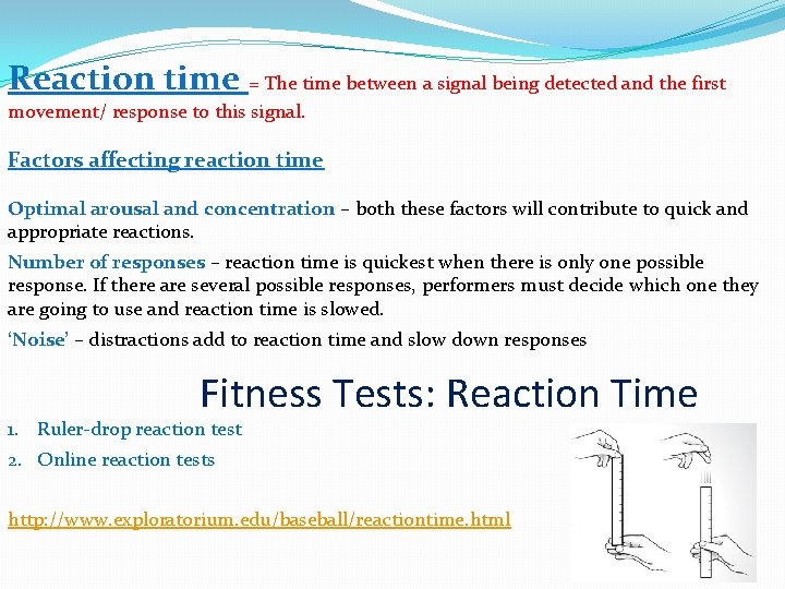 Reaction time = The time between a signal being detected and the first movement/