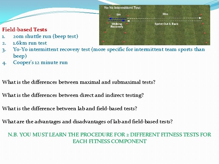 Field-based Tests 1. 20 m shuttle run (beep test) 2. 1. 6 km run