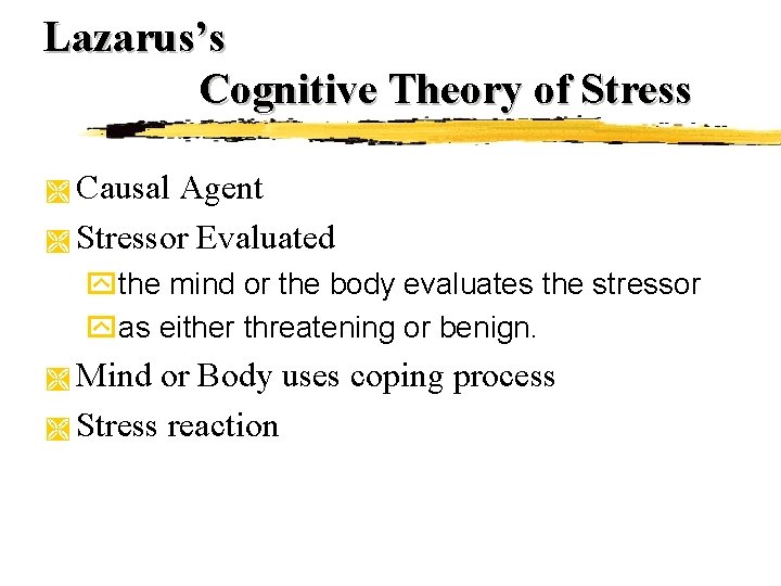 Lazarus’s Cognitive Theory of Stress Causal Agent Ì Stressor Evaluated Ì ythe mind or Lazarus’s Cognitive Theory of Stress Causal Agent Ì Stressor Evaluated Ì ythe mind or