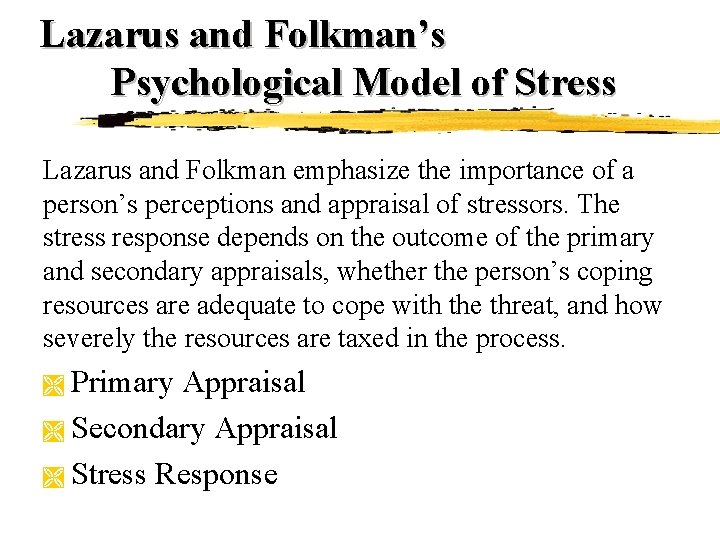 Lazarus and Folkman’s Psychological Model of Stress Lazarus and Folkman emphasize the importance of Lazarus and Folkman’s Psychological Model of Stress Lazarus and Folkman emphasize the importance of