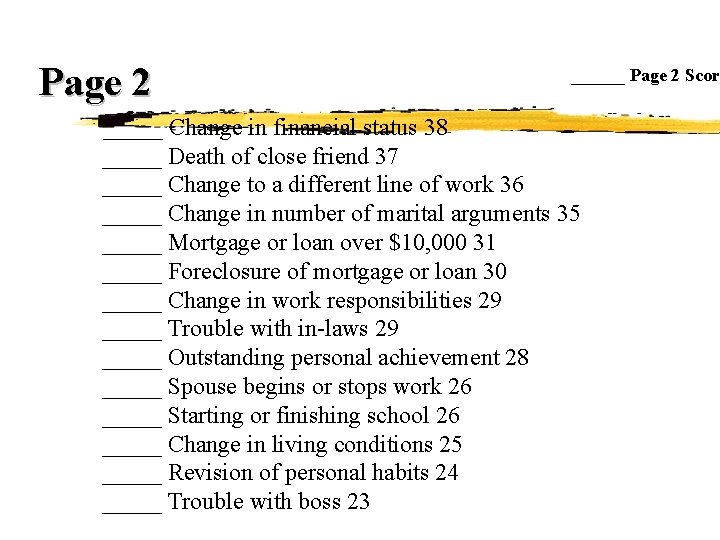 Page 2 ______ Page 2 Score _____ Change in financial status 38 _____ Death Page 2 ______ Page 2 Score _____ Change in financial status 38 _____ Death