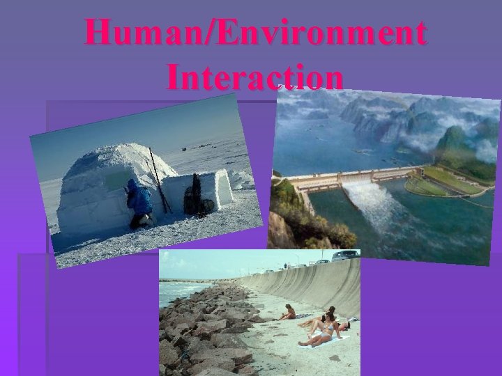 Human/Environment Interaction 