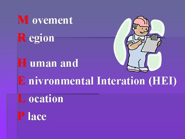 M ovement R egion H uman and E nivronmental Interation (HEI) L ocation P