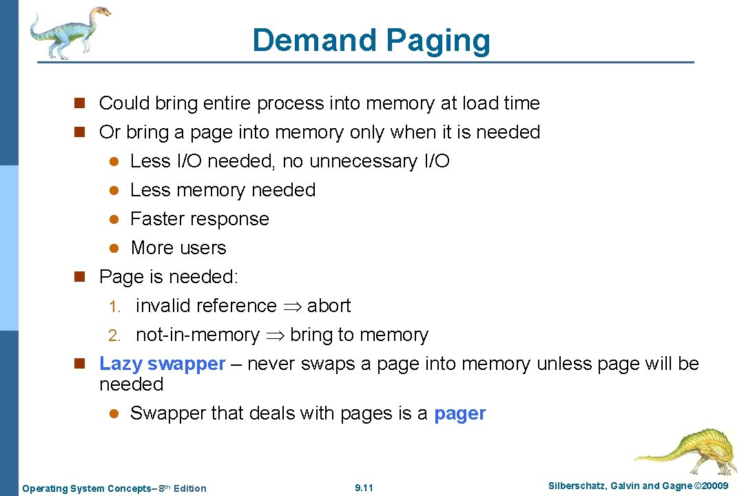 Demand Paging n Could bring entire process into memory at load time n Or