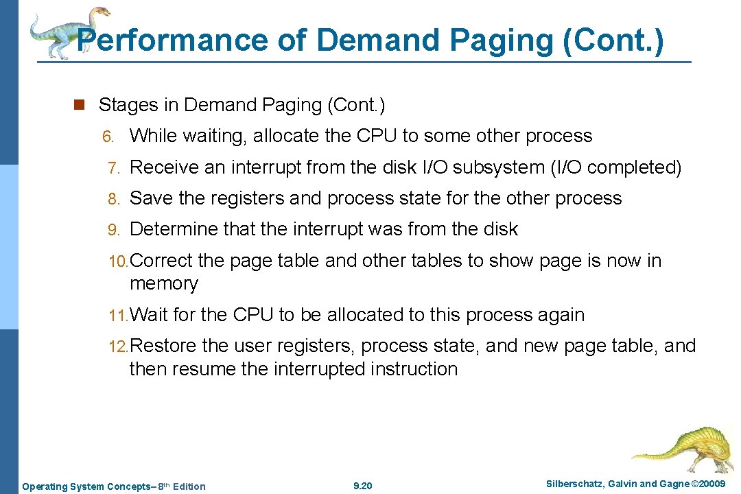 Performance of Demand Paging (Cont. ) n Stages in Demand Paging (Cont. ) 6.