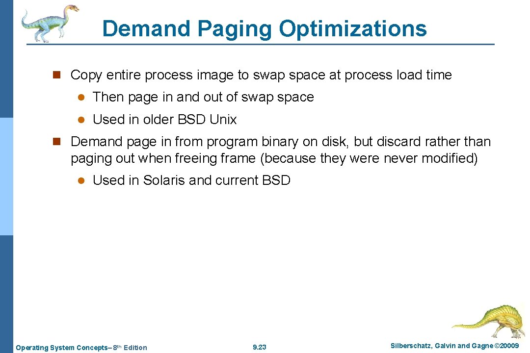 Demand Paging Optimizations n Copy entire process image to swap space at process load