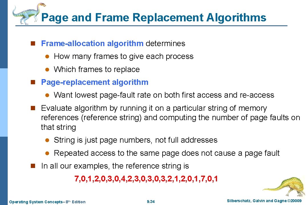 Page and Frame Replacement Algorithms n Frame-allocation algorithm determines l How many frames to