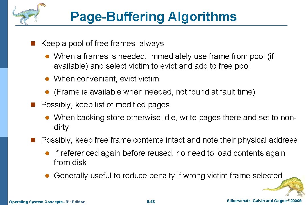 Page-Buffering Algorithms n Keep a pool of free frames, always l When a frames