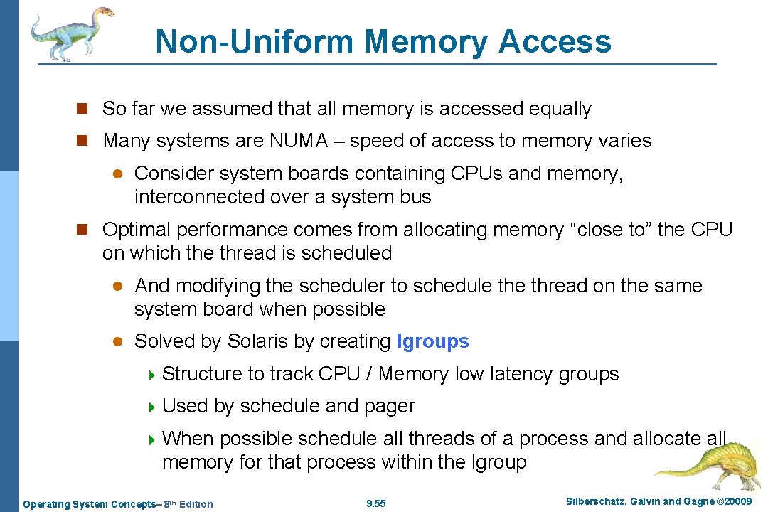 Non-Uniform Memory Access n So far we assumed that all memory is accessed equally