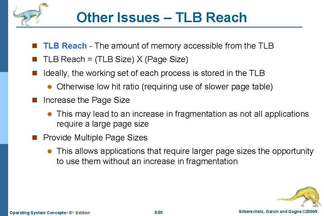 Other Issues – TLB Reach n TLB Reach - The amount of memory accessible