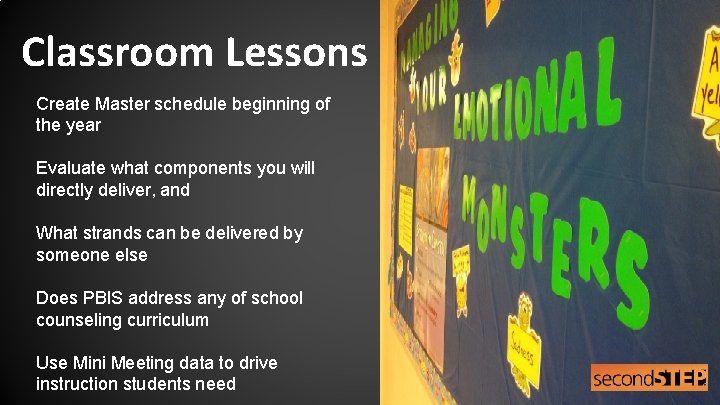 Classroom Lessons Create Master schedule beginning of the year Evaluate what components you will