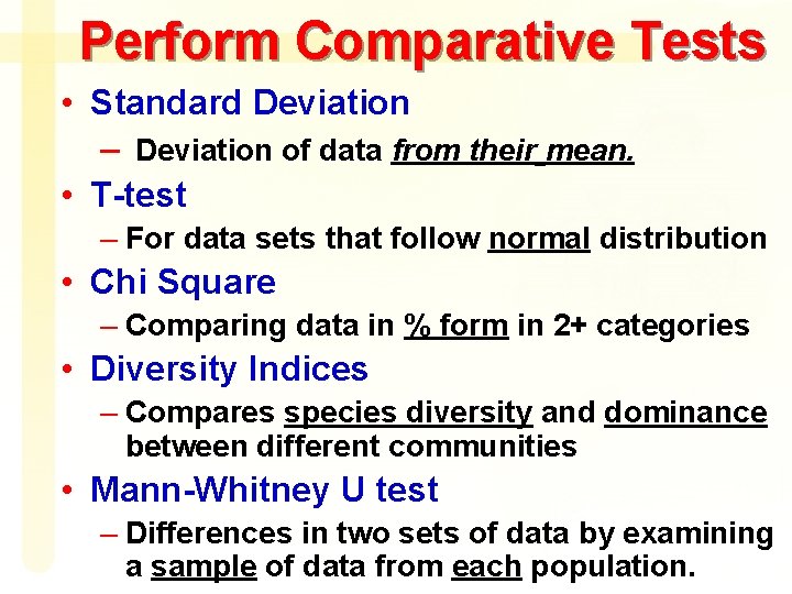Perform Comparative Tests • Standard Deviation – Deviation of data from their mean. •