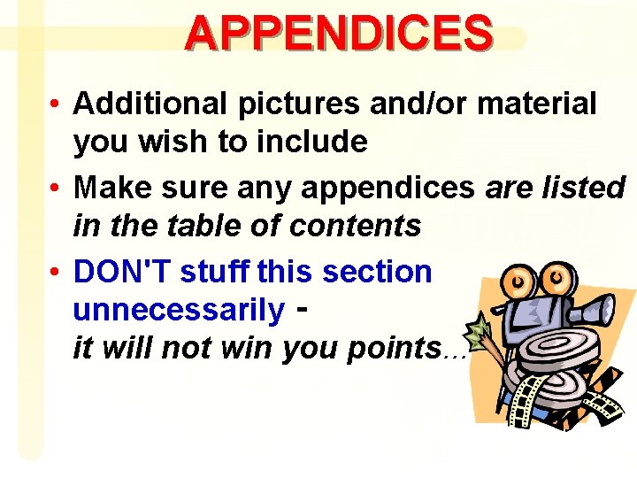 APPENDICES • Additional pictures and/or material you wish to include • Make sure any