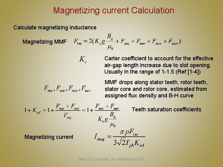 Magnetizing current Calculation Calculate magnetizing inductance Magnetizing MMF Carter coefficient to account for the Magnetizing current Calculation Calculate magnetizing inductance Magnetizing MMF Carter coefficient to account for the