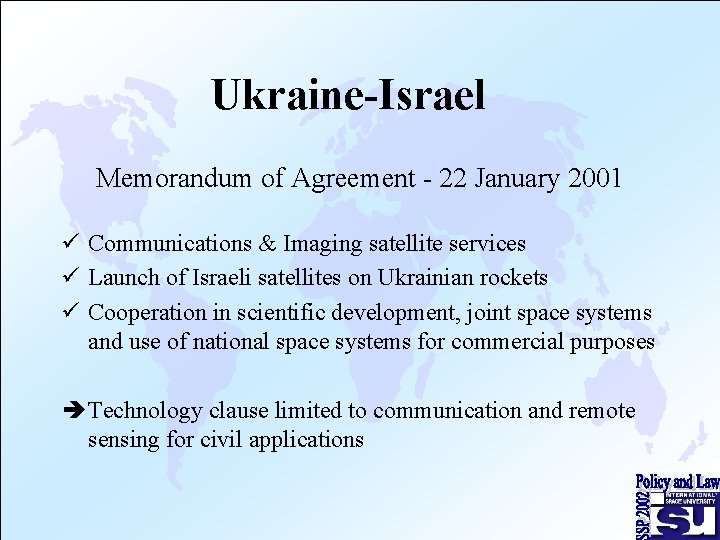 Ukraine-Israel Memorandum of Agreement - 22 January 2001 ü Communications & Imaging satellite services