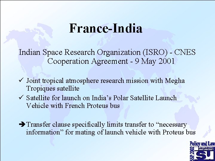 France-Indian Space Research Organization (ISRO) - CNES Cooperation Agreement - 9 May 2001 ü France-Indian Space Research Organization (ISRO) - CNES Cooperation Agreement - 9 May 2001 ü