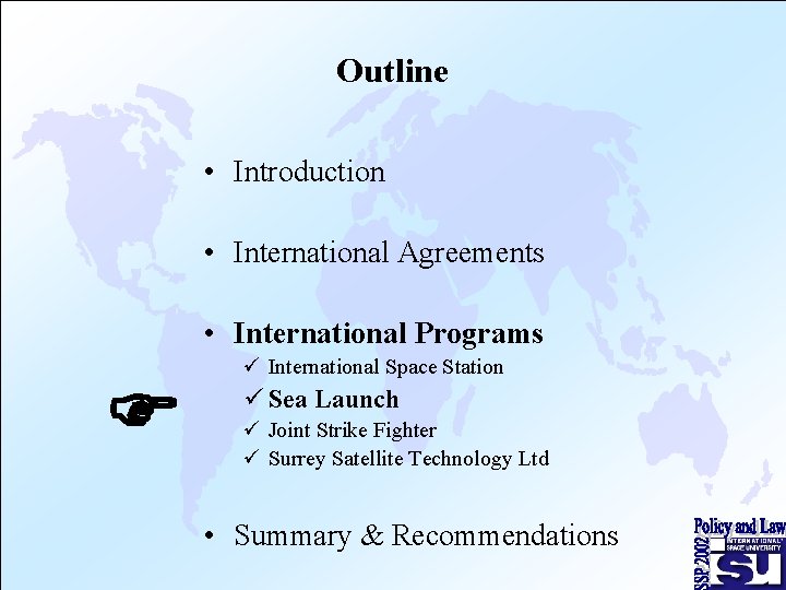 Outline • Introduction • International Agreements • International Programs F ü International Space Station Outline • Introduction • International Agreements • International Programs F ü International Space Station