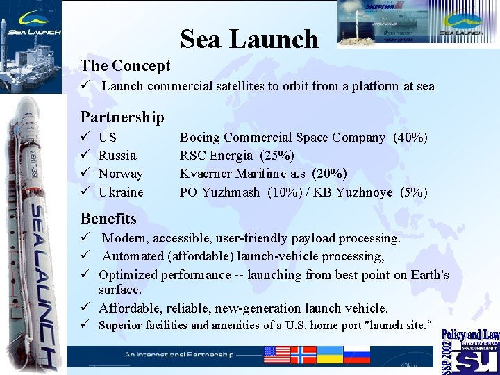 Sea Launch The Concept ü Launch commercial satellites to orbit from a platform at