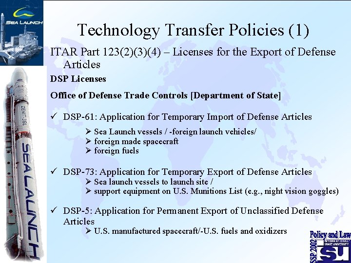 Technology Transfer Policies (1) ITAR Part 123(2)(3)(4) – Licenses for the Export of Defense