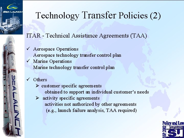 Technology Transfer Policies (2) ITAR - Technical Assistance Agreements (TAA) ü Aerospace Operations Aerospace