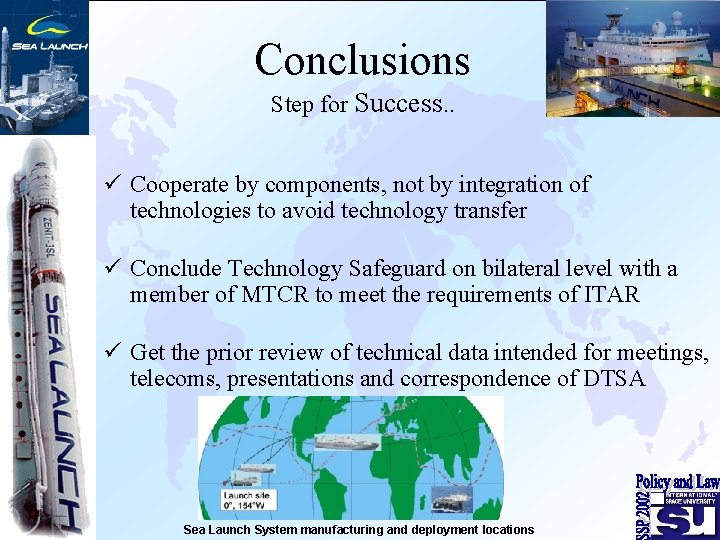 Conclusions Step for Success. . ü Cooperate by components, not by integration of technologies