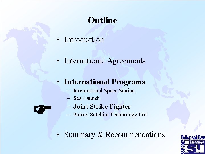 Outline • Introduction • International Agreements • International Programs F – International Space Station Outline • Introduction • International Agreements • International Programs F – International Space Station