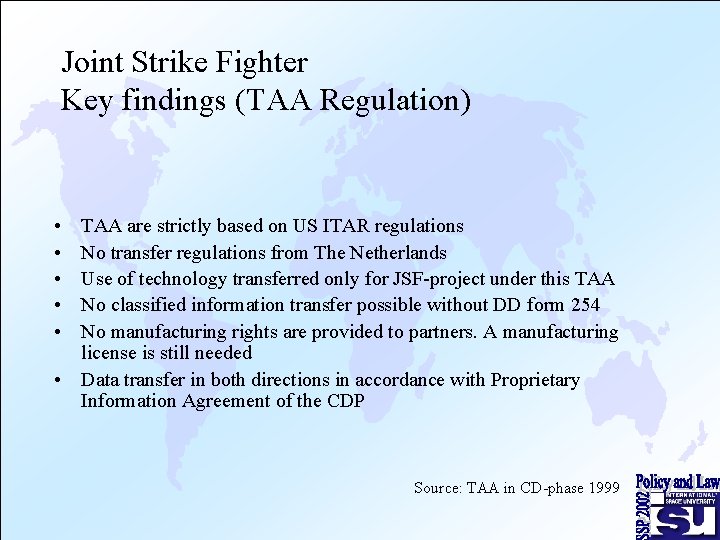 Joint Strike Fighter Key findings (TAA Regulation) • • • TAA are strictly based