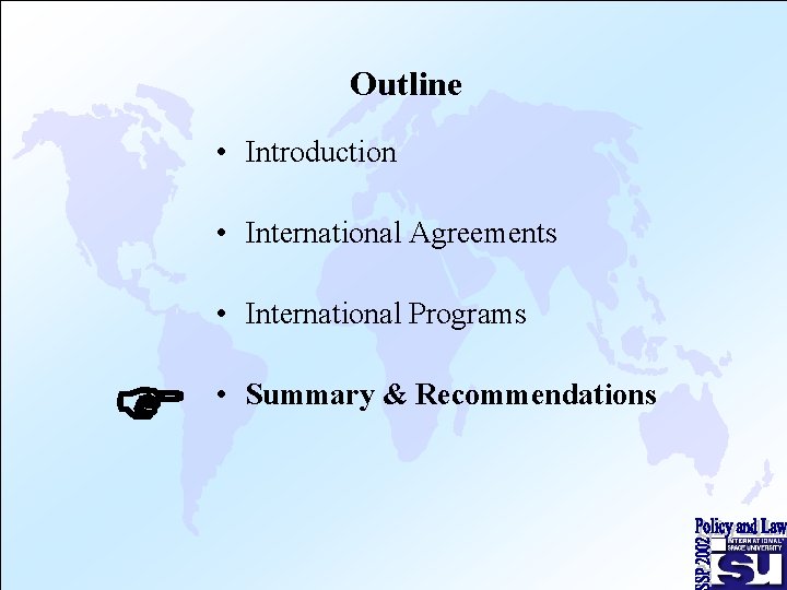 Outline • Introduction • International Agreements • International Programs F • Summary & Recommendations Outline • Introduction • International Agreements • International Programs F • Summary & Recommendations