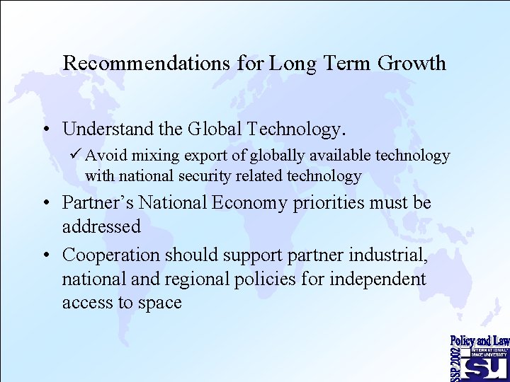 Recommendations for Long Term Growth • Understand the Global Technology. ü Avoid mixing export Recommendations for Long Term Growth • Understand the Global Technology. ü Avoid mixing export