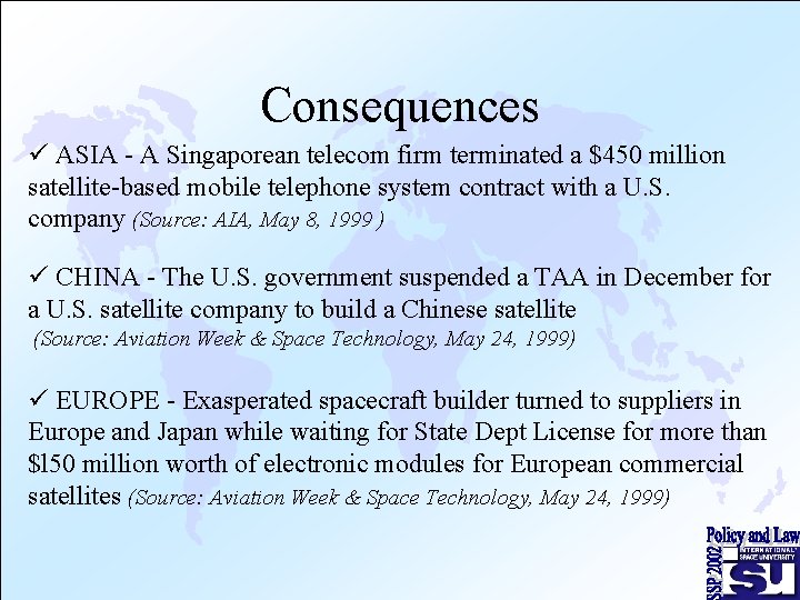 Consequences ü ASIA - A Singaporean telecom firm terminated a $450 million satellite-based mobile