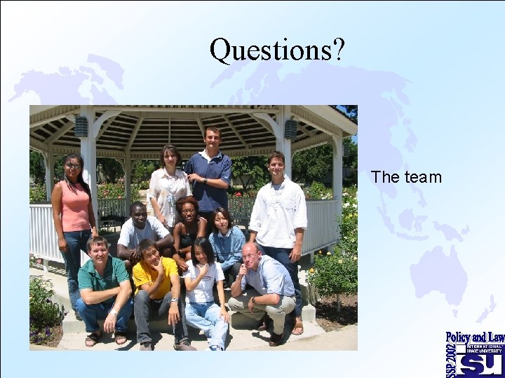 Questions? The team Questions? The team