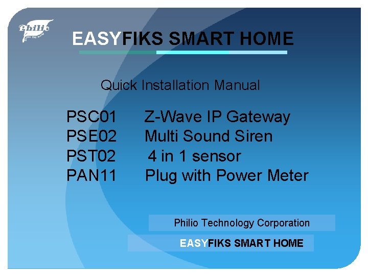 EASYFIKS SMART HOME Quick Installation Manual PSC 01 PSE 02 PST 02 PAN 11