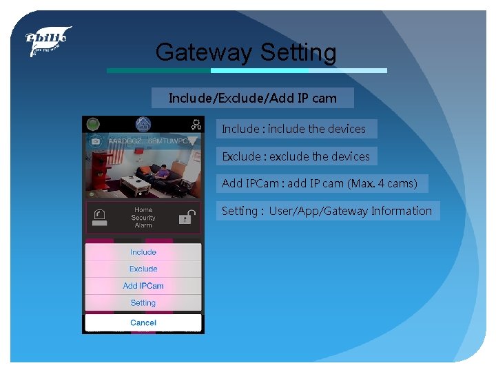 Gateway Setting Include/Exclude/Add IP cam Include : include the devices Exclude : exclude the