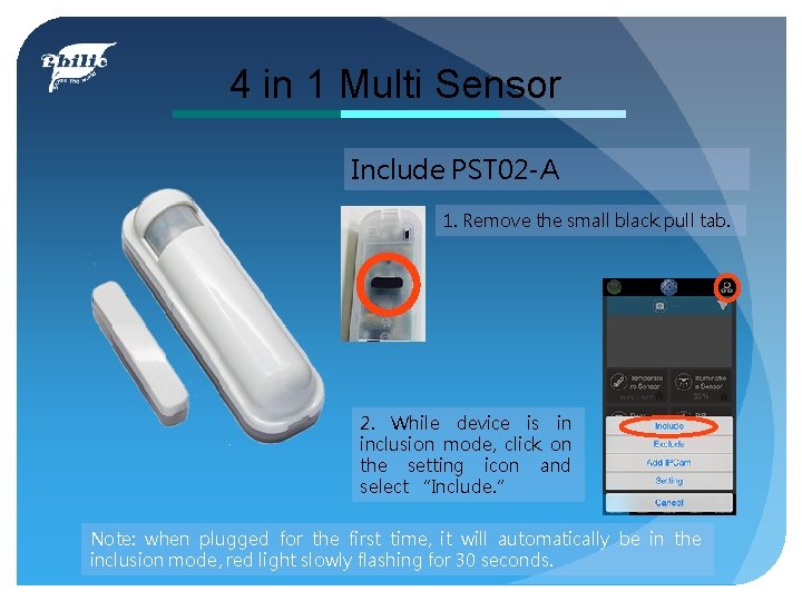 4 in 1 Multi Sensor Include PST 02 -A 1. Remove the small black