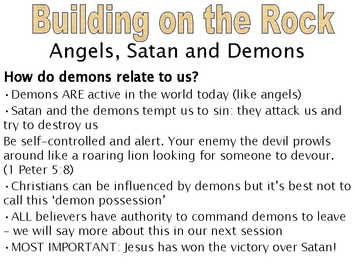 Angels, Satan and Demons How do demons relate to us? • Demons ARE active