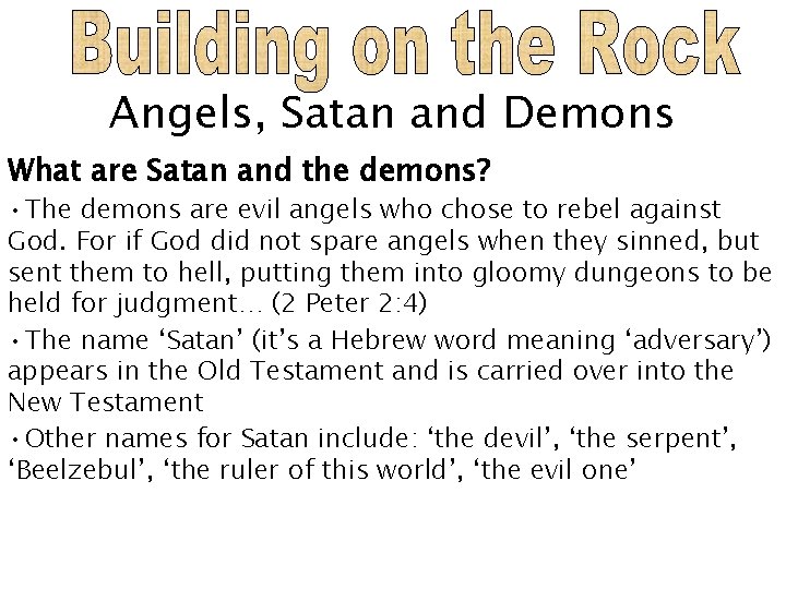 Angels, Satan and Demons What are Satan and the demons? • The demons are