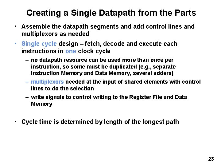 Creating a Single Datapath from the Parts • Assemble the datapath segments and add