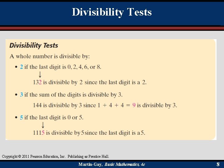 Divisibility Tests Copyright © 2011 Pearson Education, Inc. Publishing as Prentice Hall. Martin-Gay, Basic